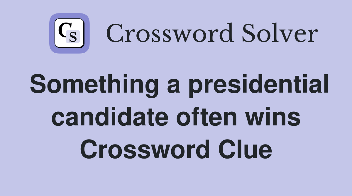 Something a presidential candidate often wins Crossword Clue