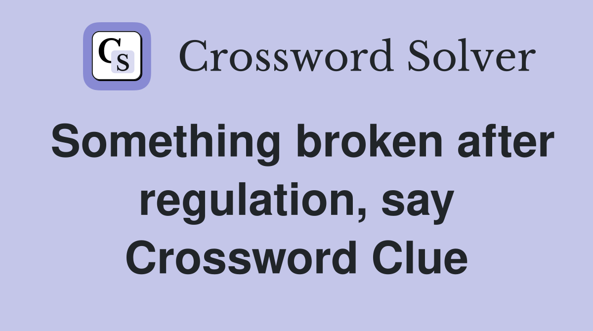 Something broken after regulation, say Crossword Clue