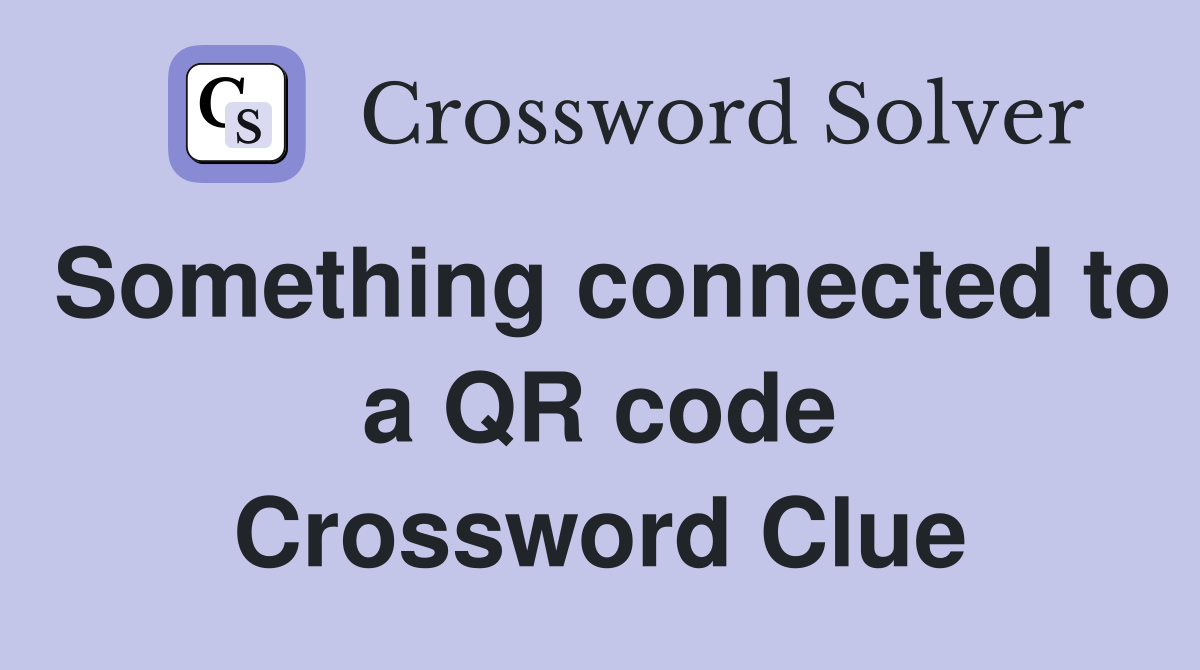 Something connected to a QR code Crossword Clue