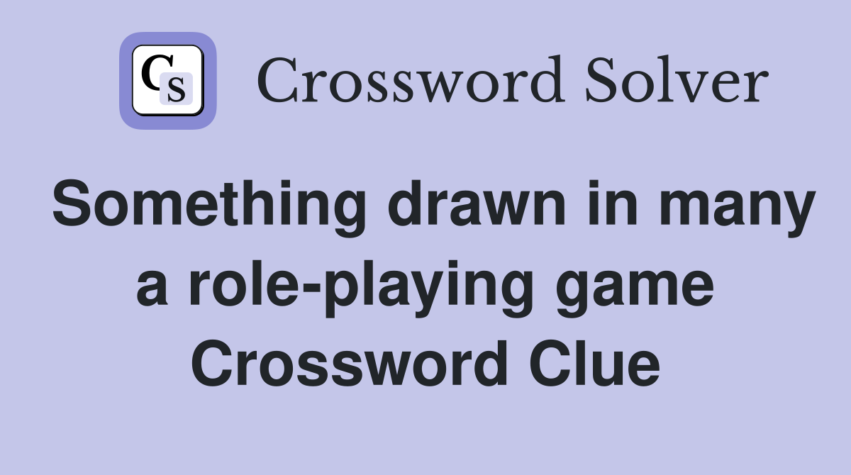 Something drawn in many a role-playing game Crossword Clue
