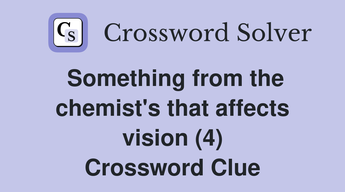 Something from the chemist's that affects vision (4) Crossword Clue