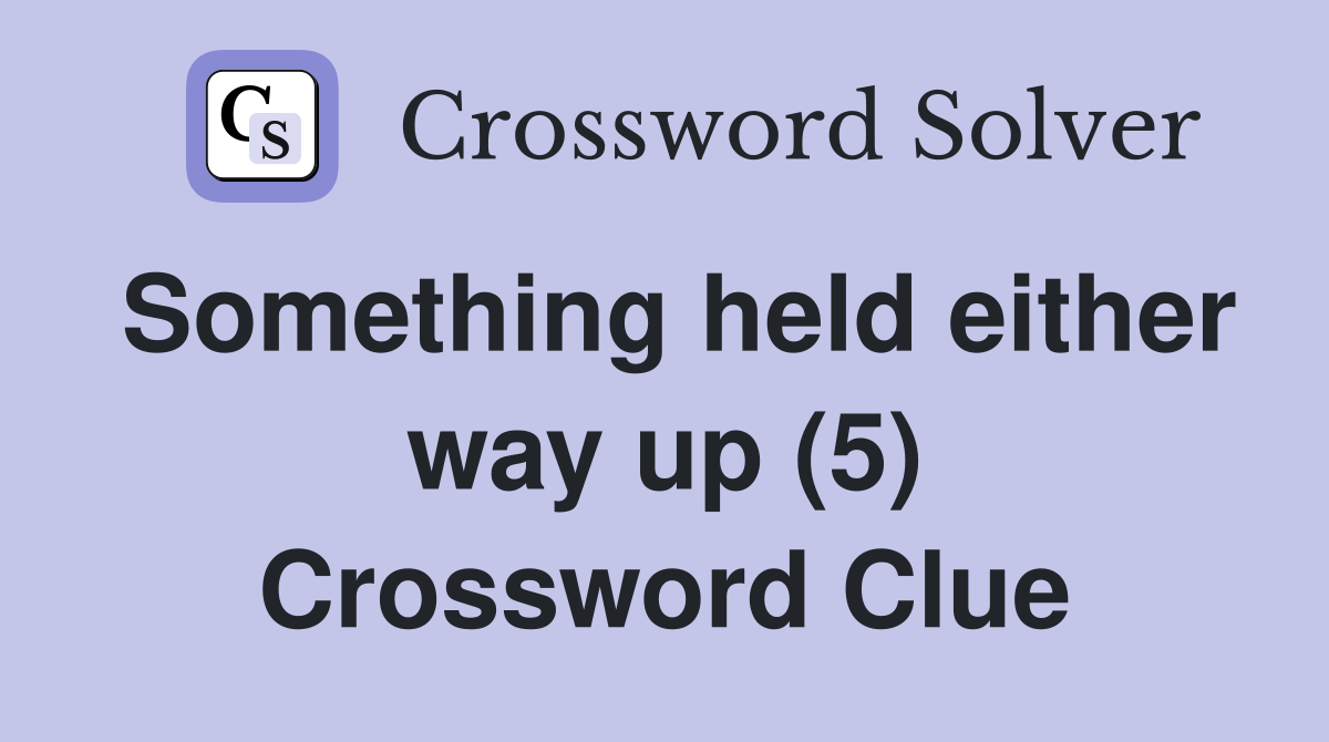 Something held either way up (5) Crossword Clue