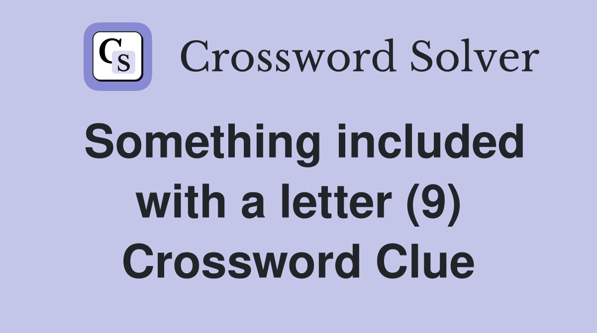Something included with a letter (9) Crossword Clue