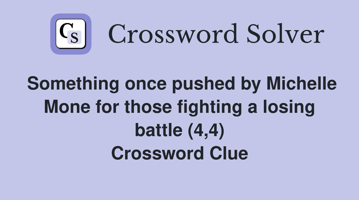 Something once pushed by Michelle Mone for those fighting a losing battle (4,4) Crossword Clue