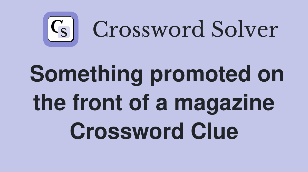 Something promoted on the front of a magazine Crossword Clue