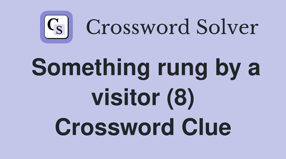 Something rung by a visitor (8) Crossword Clue