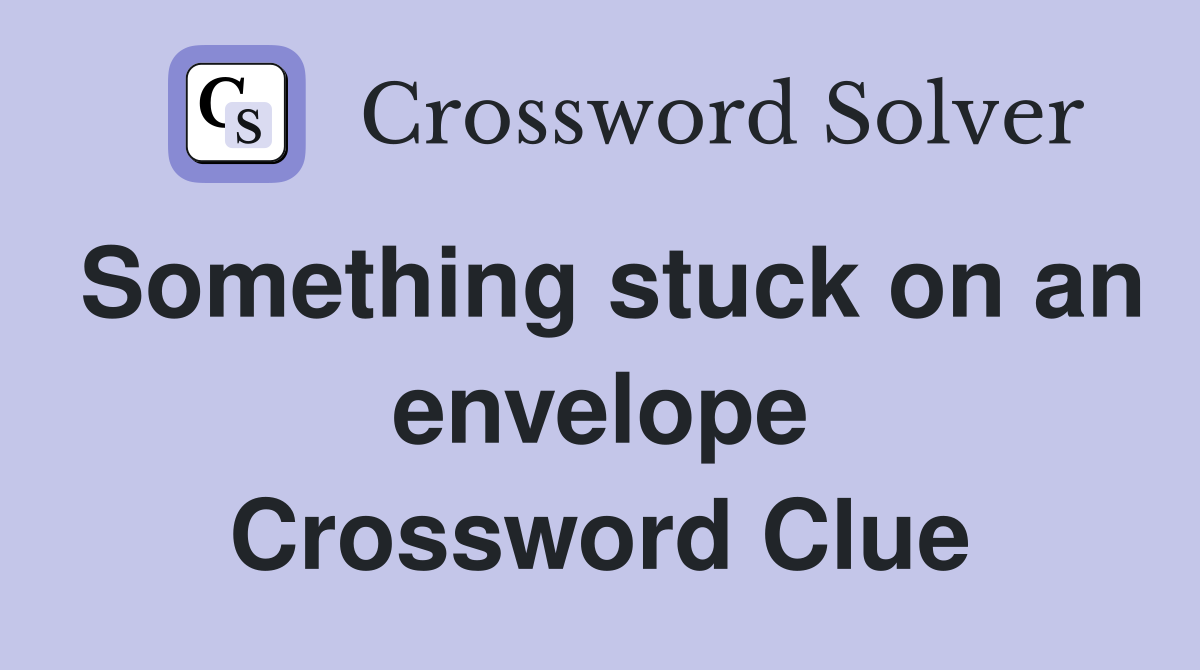 Something stuck on an envelope Crossword Clue