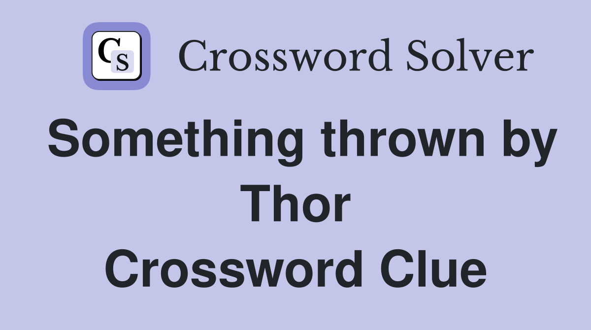 Something thrown by Thor Crossword Clue