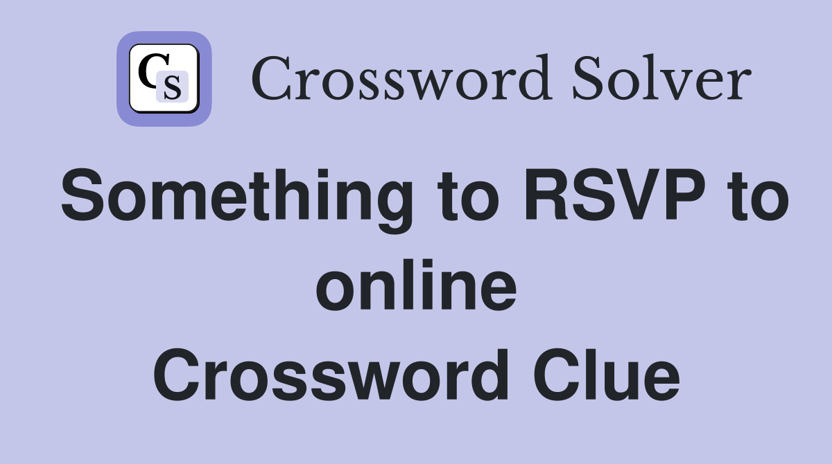 Something to RSVP to online Crossword Clue