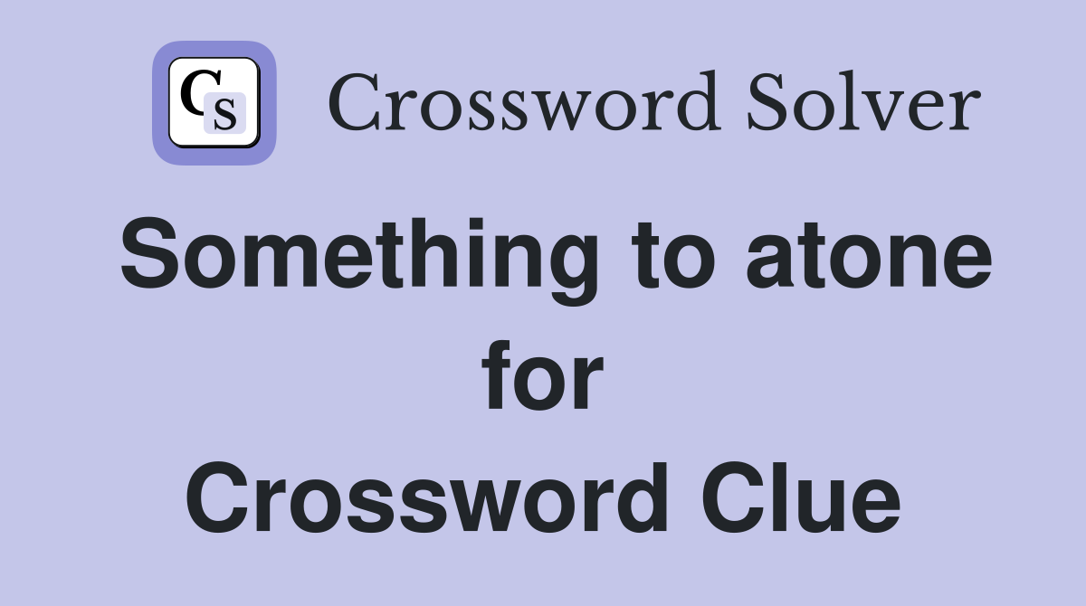 Something to atone for Crossword Clue