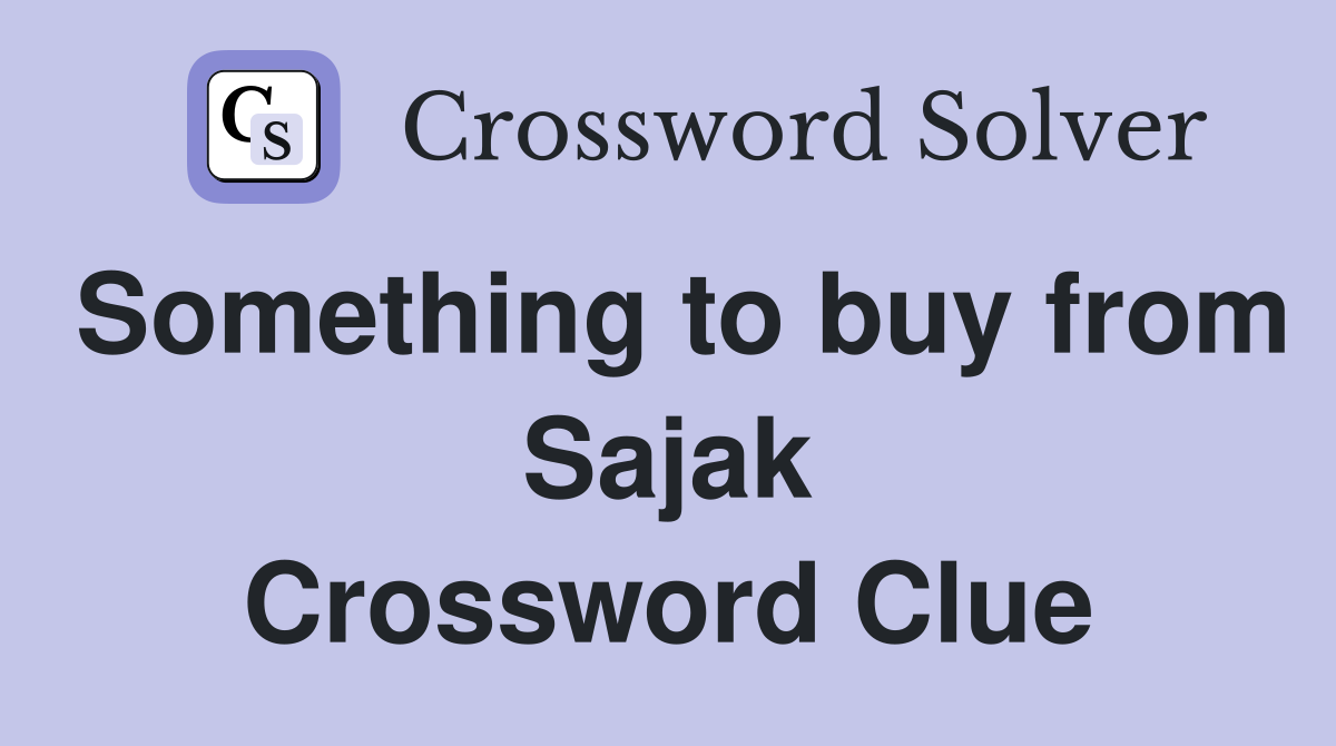 Something to buy from Sajak Crossword Clue