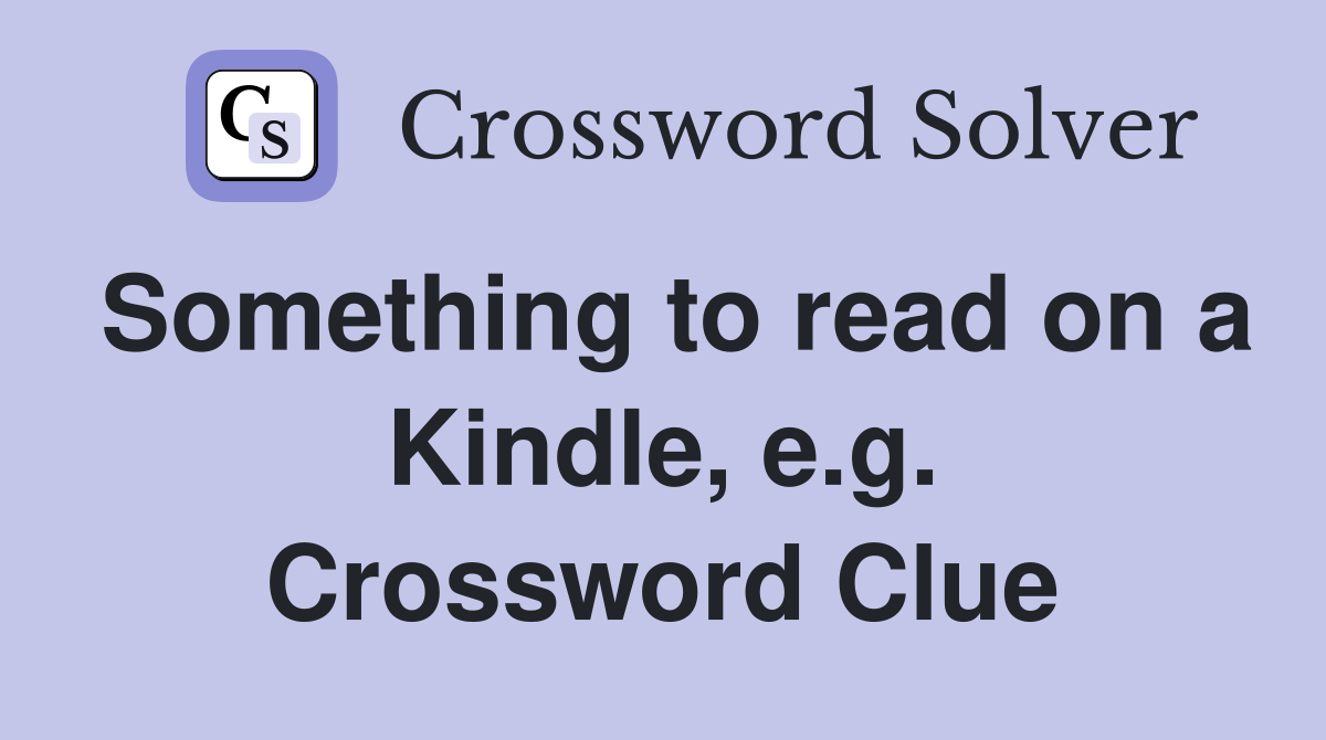 Something to read on a Kindle, e.g. Crossword Clue