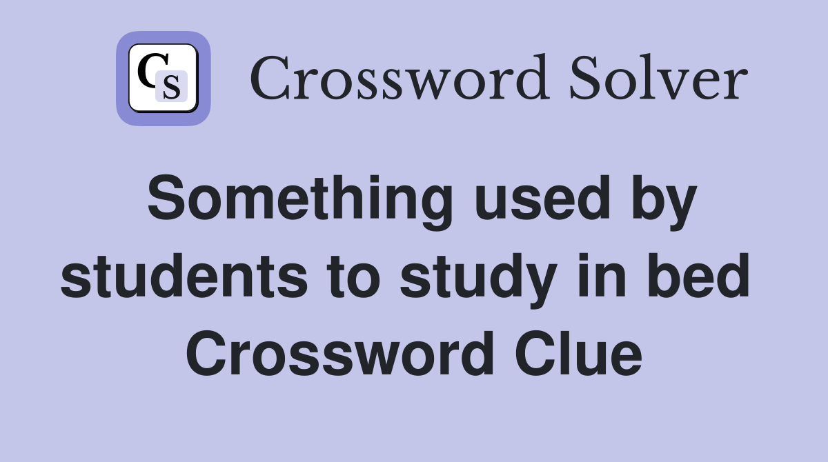 Something used by students to study in bed  Crossword Clue
