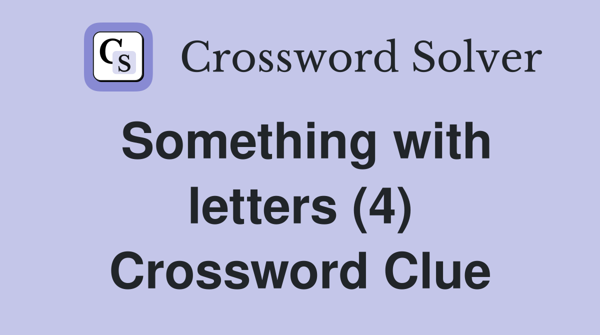 Something with letters (4) Crossword Clue