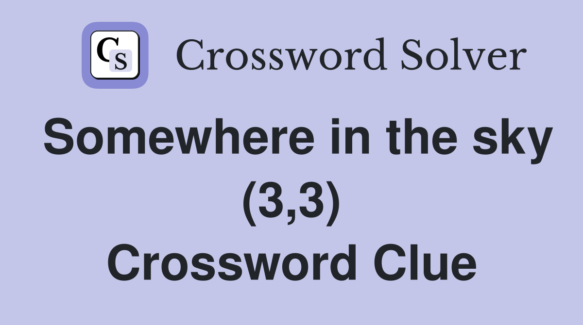 Somewhere in the sky (3,3) Crossword Clue