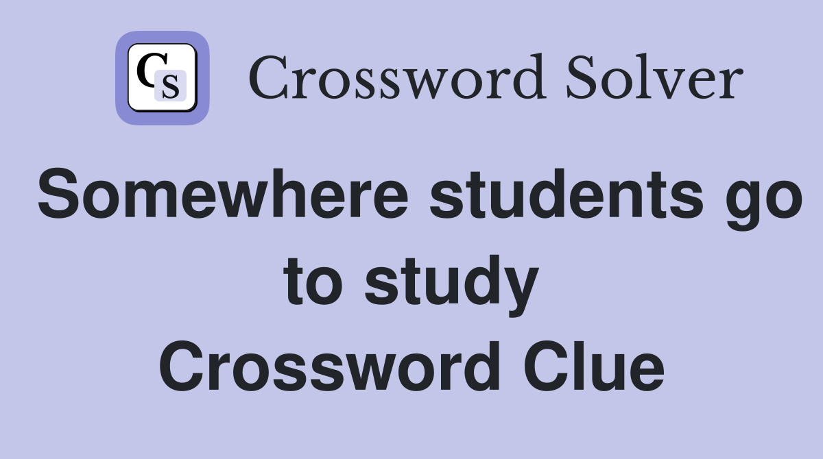 Somewhere students go to study Crossword Clue