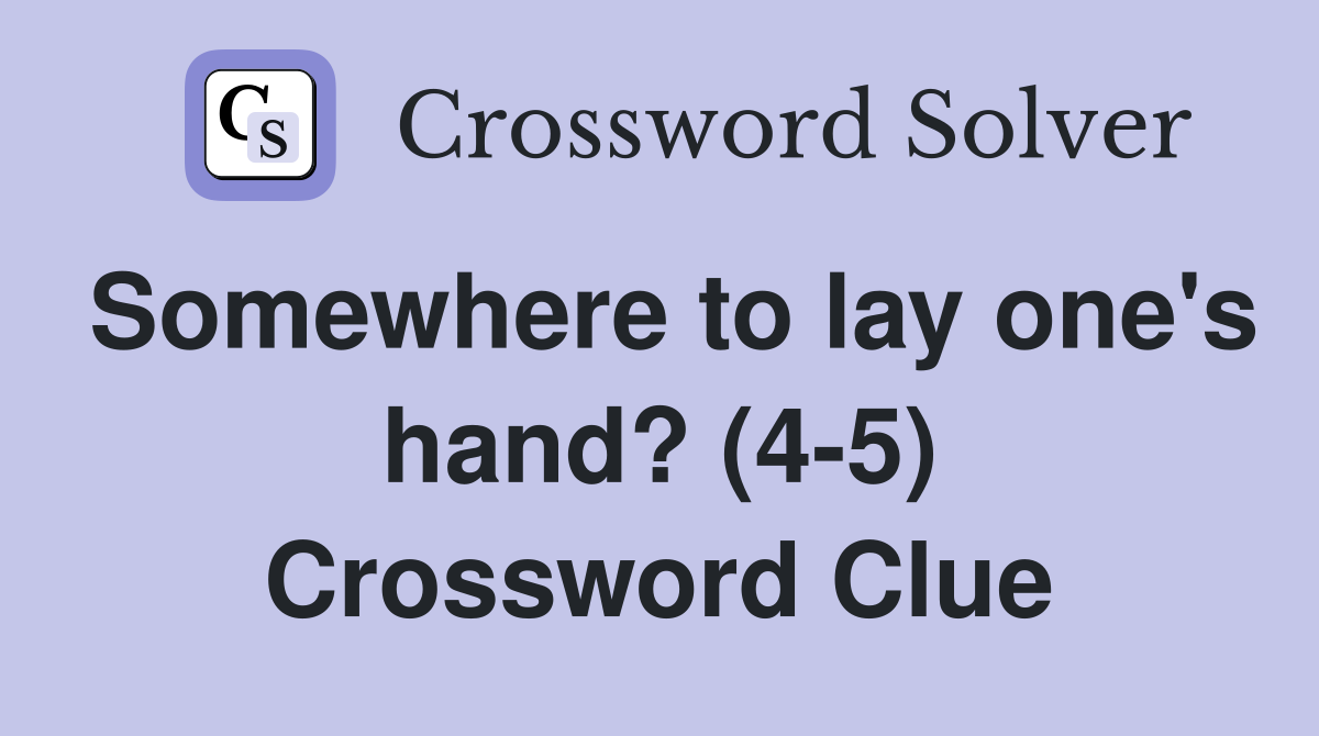 Somewhere to lay one's hand? (4-5) Crossword Clue