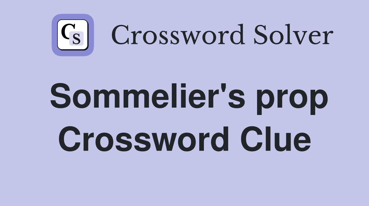 Sommelier's prop Crossword Clue