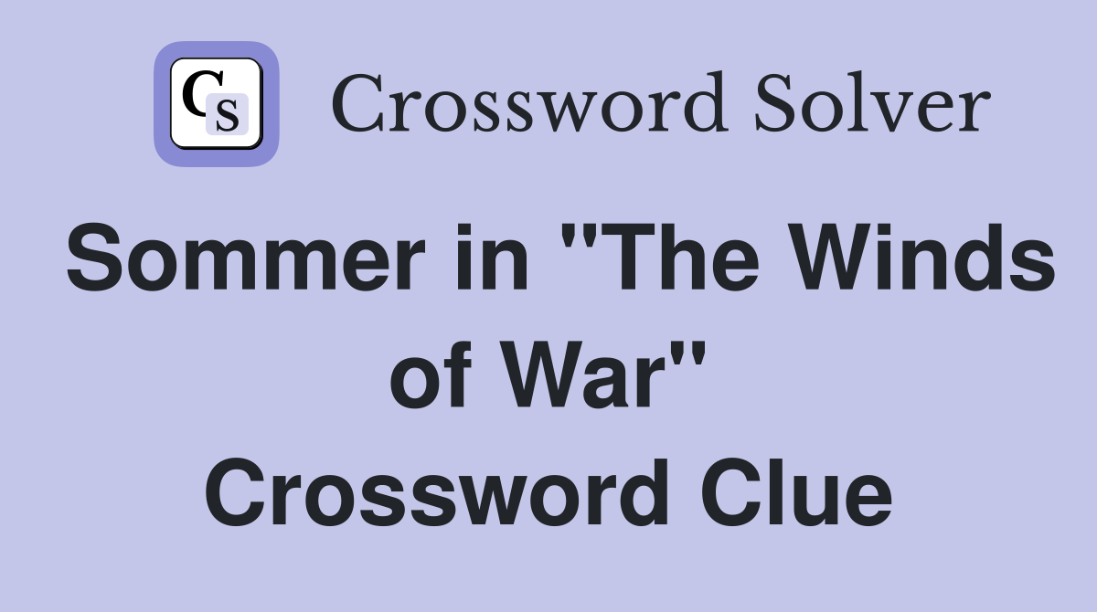 Sommer in "The Winds of War" Crossword Clue