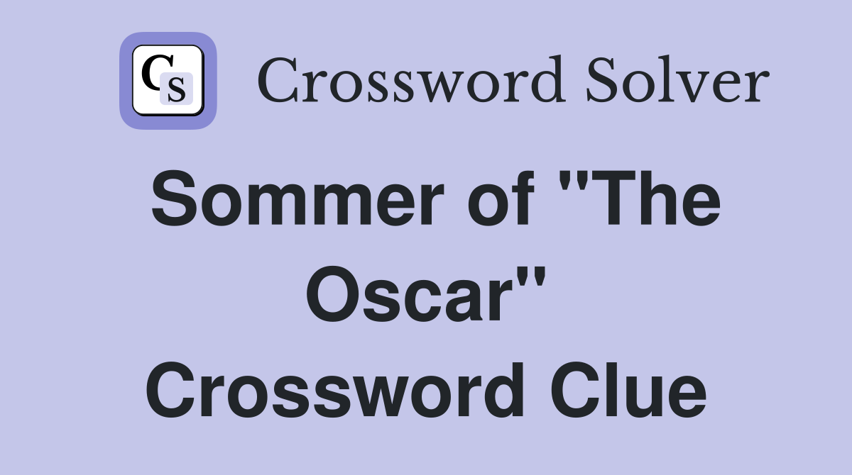 Sommer of "The Oscar" Crossword Clue