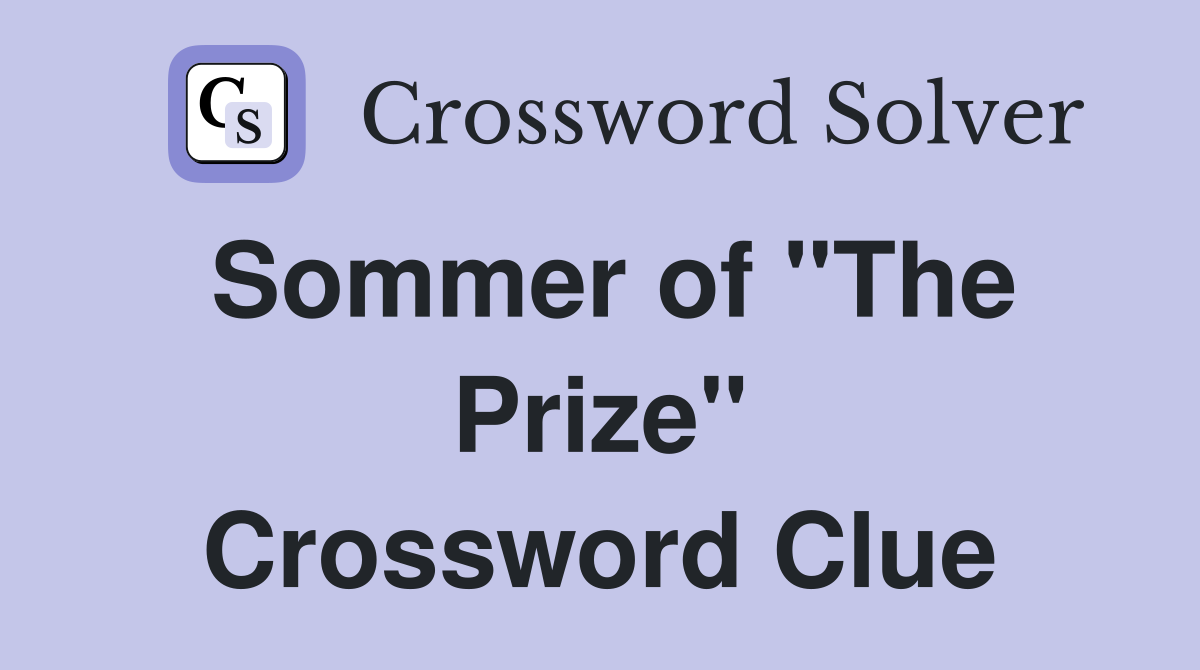 Sommer of "The Prize" Crossword Clue