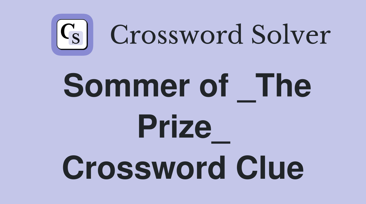 Sommer of _The Prize_ Crossword Clue