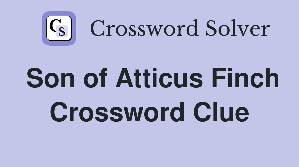 Son of Atticus Finch Crossword Clue