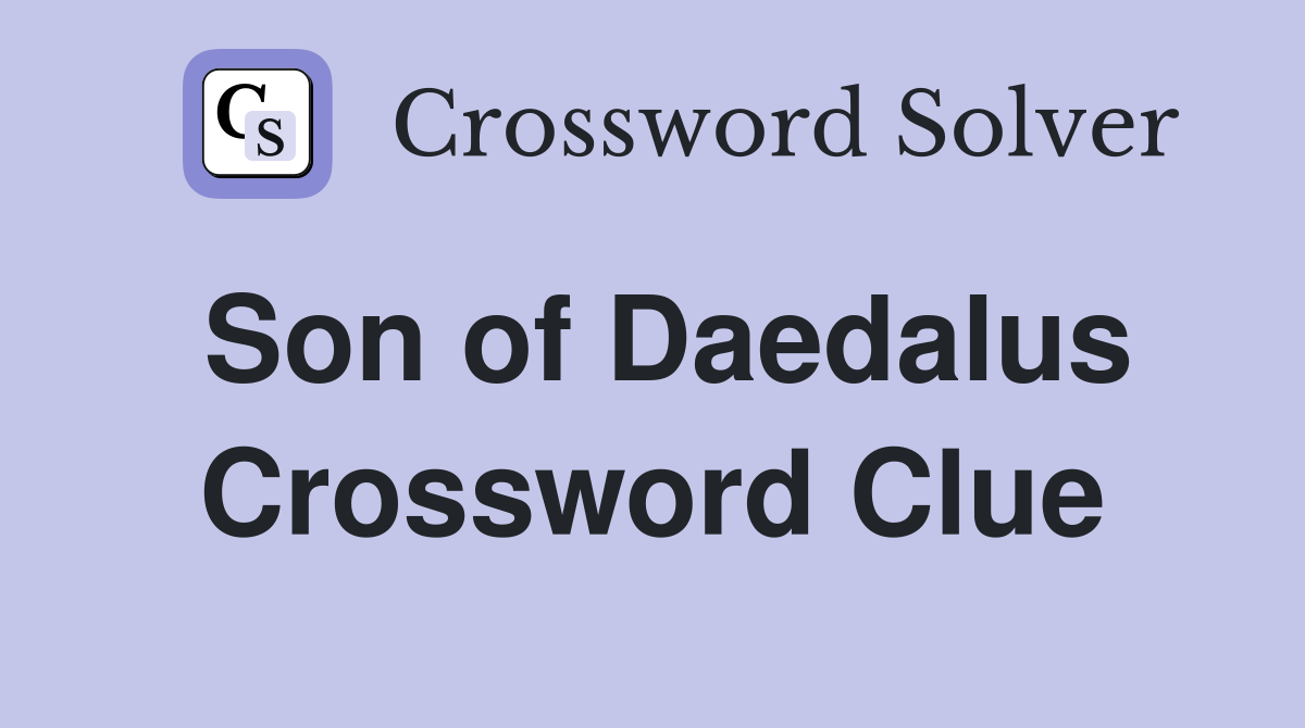 Son of Daedalus Crossword Clue