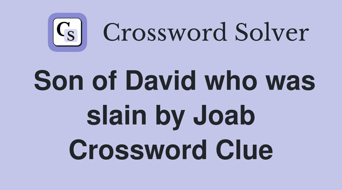 Son of David who was slain by Joab Crossword Clue