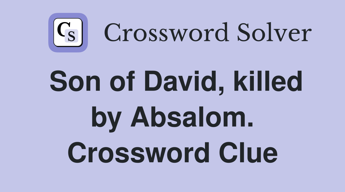 Son of David, killed by Absalom. Crossword Clue