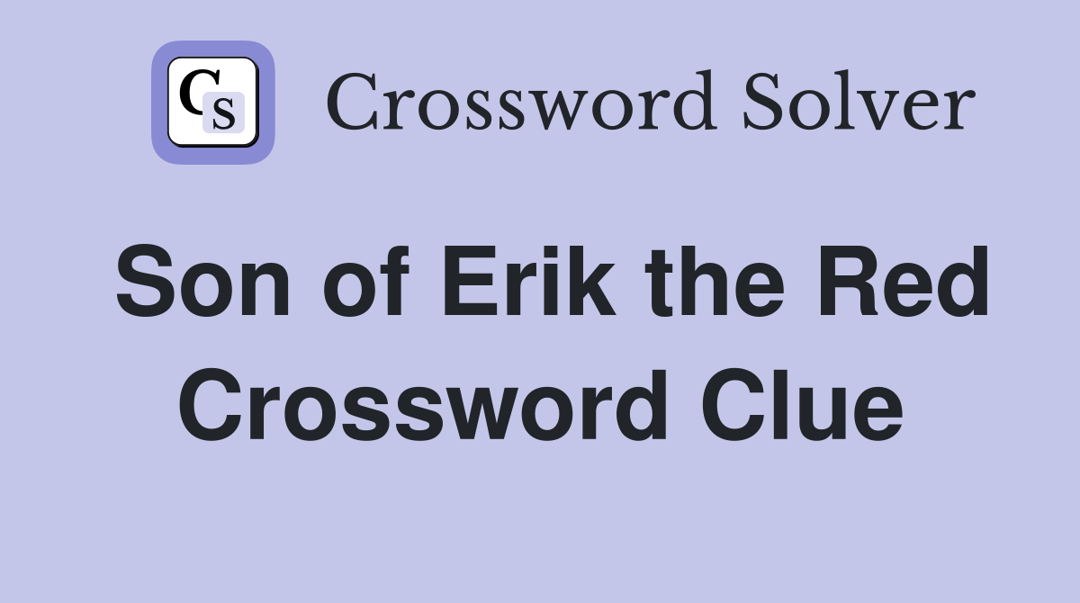 Son of Erik the Red Crossword Clue