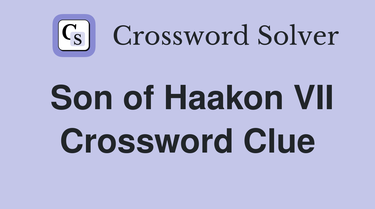 Son of Haakon VII Crossword Clue