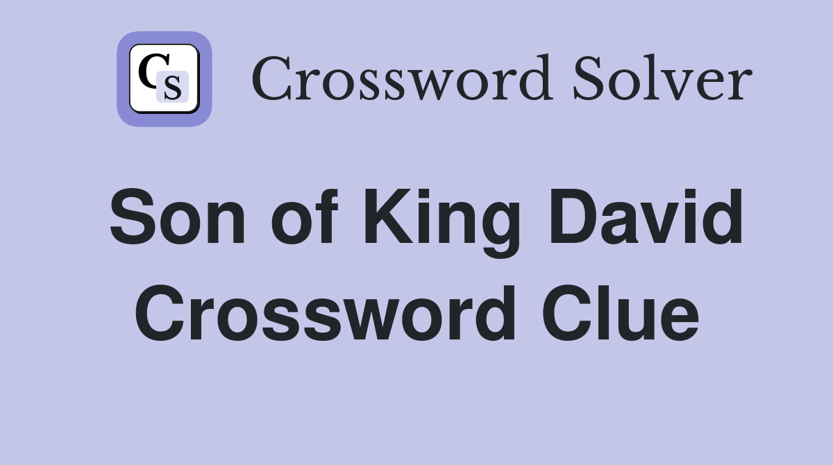 Son of King David Crossword Clue
