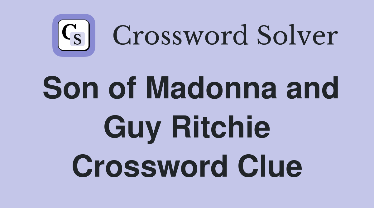 Son of Madonna and Guy Ritchie Crossword Clue
