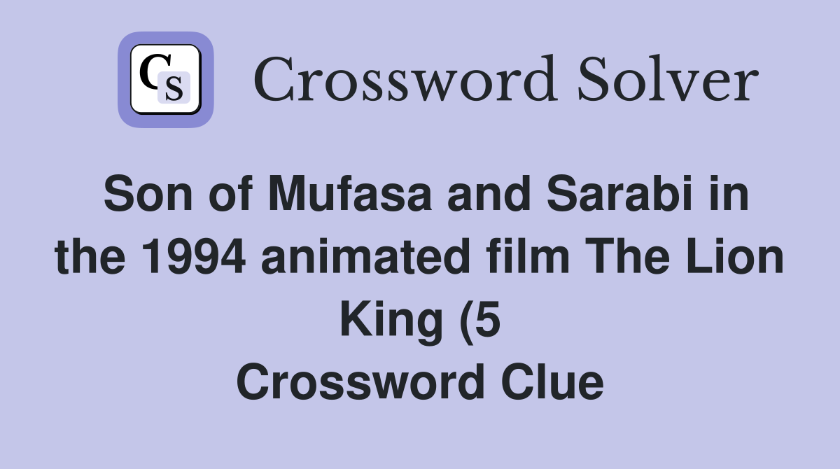Son of Mufasa and Sarabi in the 1994 animated film The Lion King (5 Son of Mufasa and Sarabi in the 1994 animated film The Lion King (5