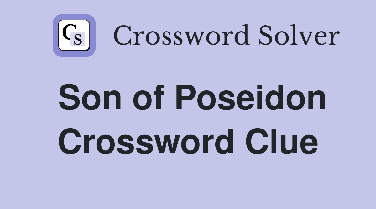 Son of Poseidon Crossword Clue