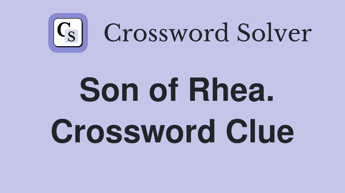 Son of Rhea. Crossword Clue