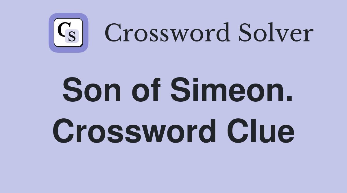 Son of Simeon. Crossword Clue