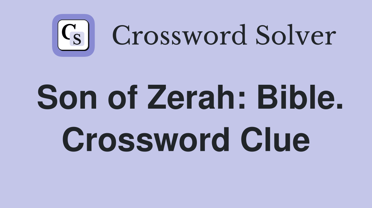 Son of Zerah: Bible. Crossword Clue