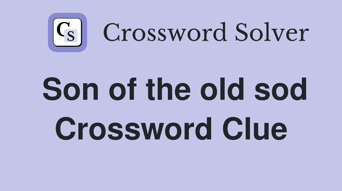 Son of the old sod Crossword Clue
