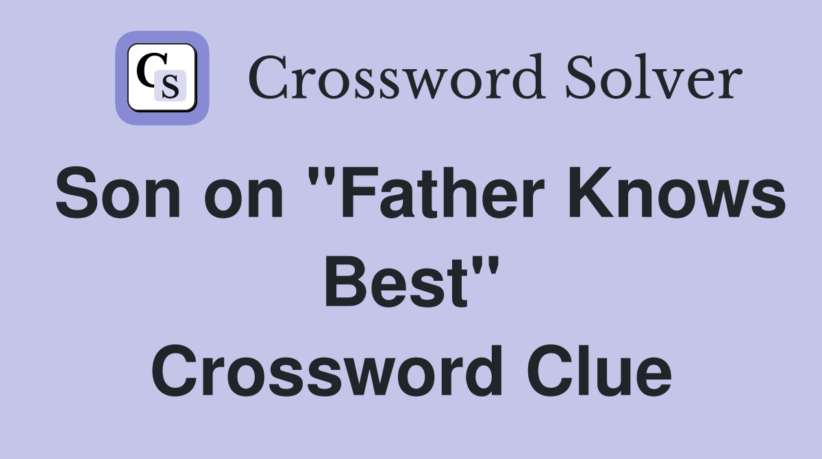 Son on "Father Knows Best" Crossword Clue
