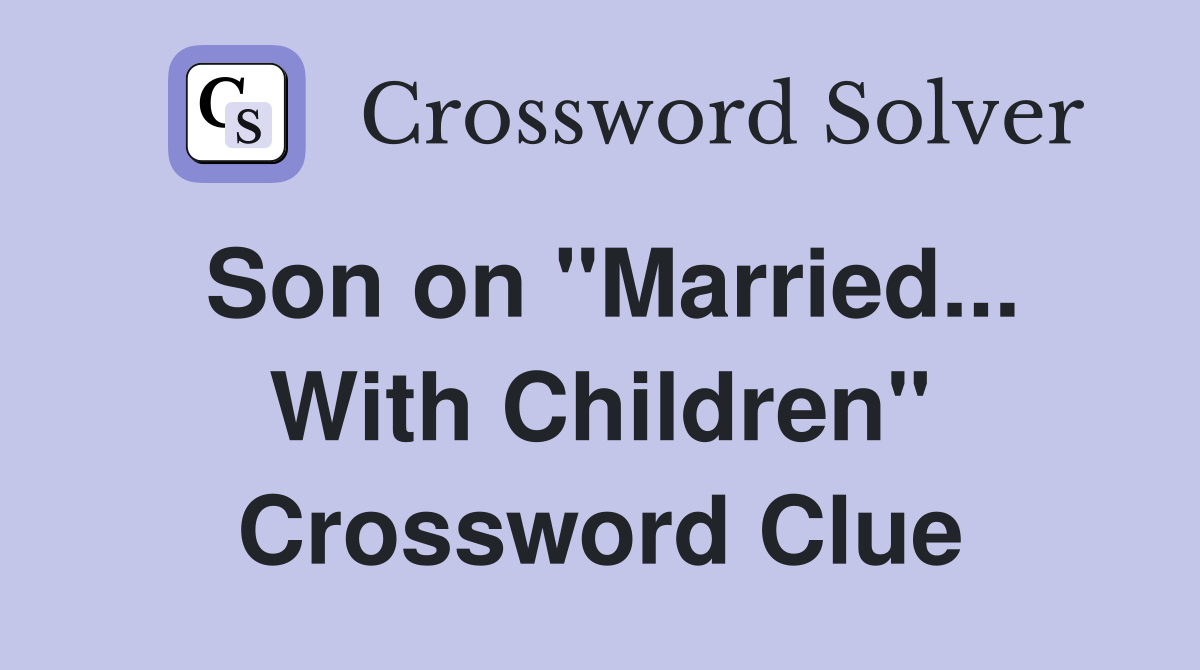 Son on "Married... With Children" Crossword Clue