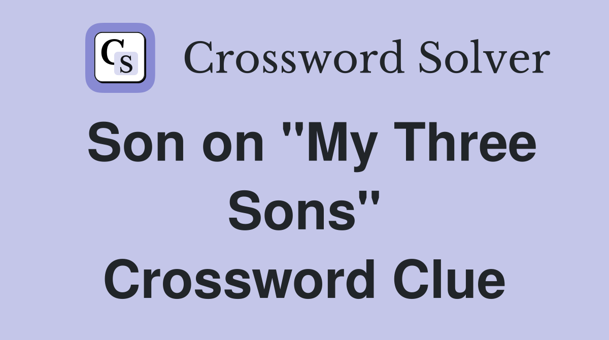 Son on "My Three Sons" Crossword Clue