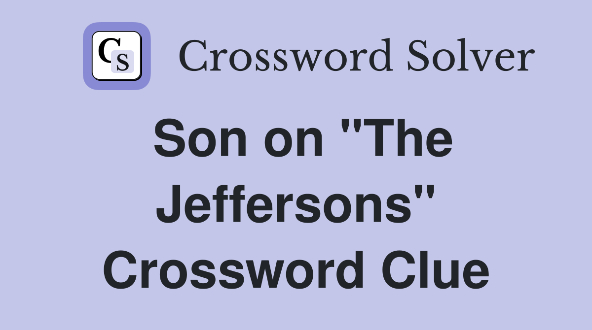 Son on "The Jeffersons" Crossword Clue