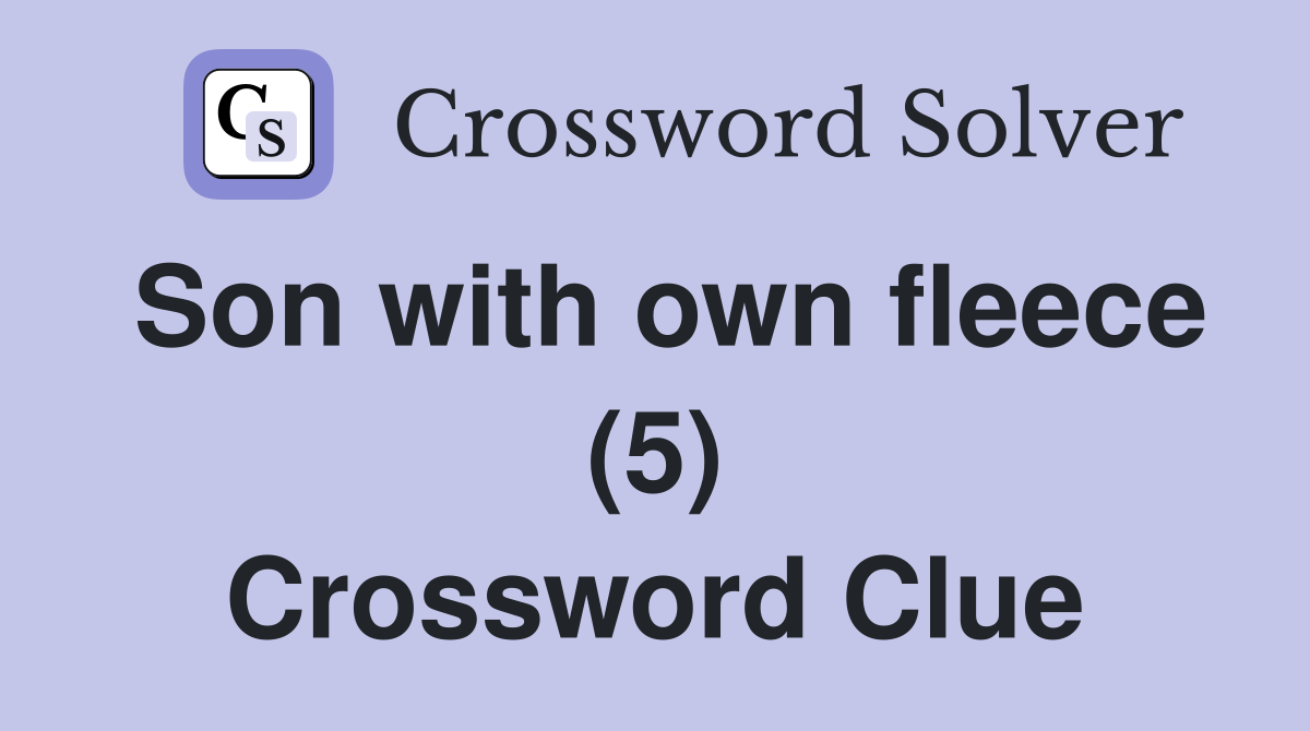 Son with own fleece (5) Crossword Clue