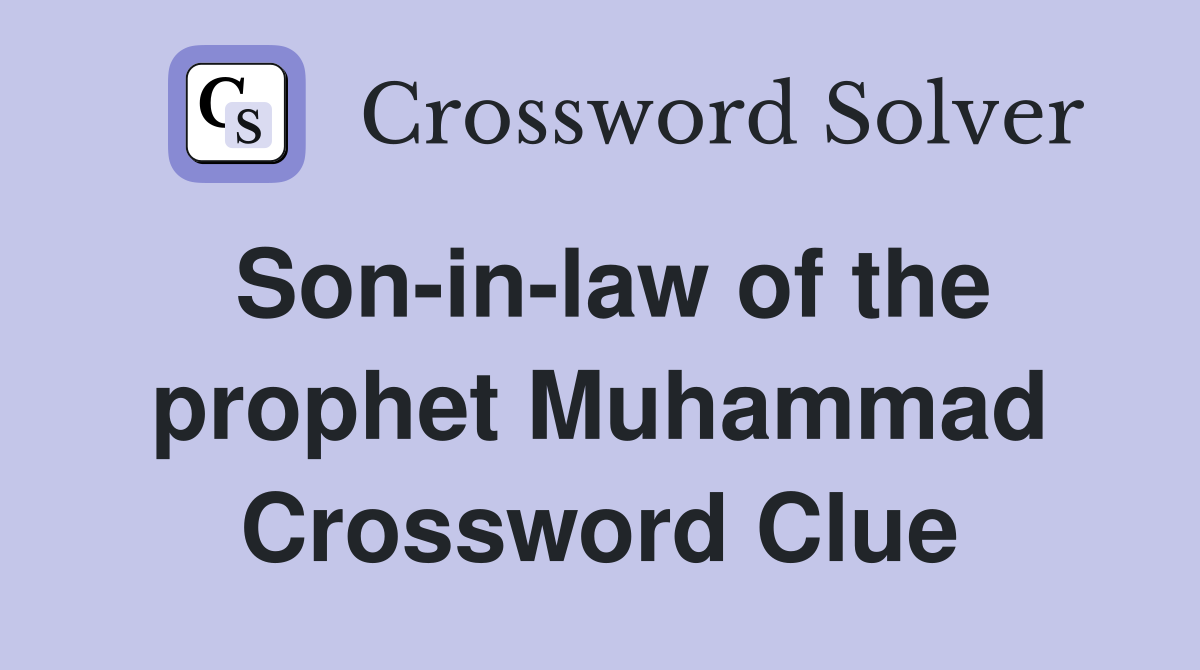Son-in-law of the prophet Muhammad Crossword Clue