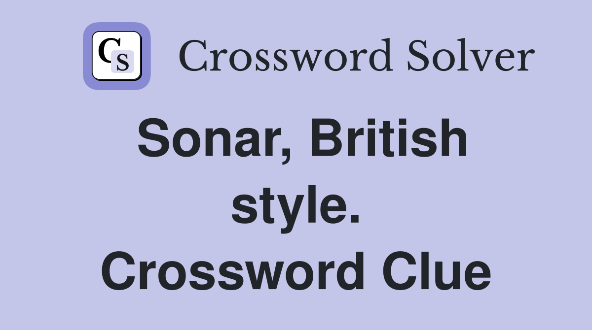 Sonar, British style. Crossword Clue