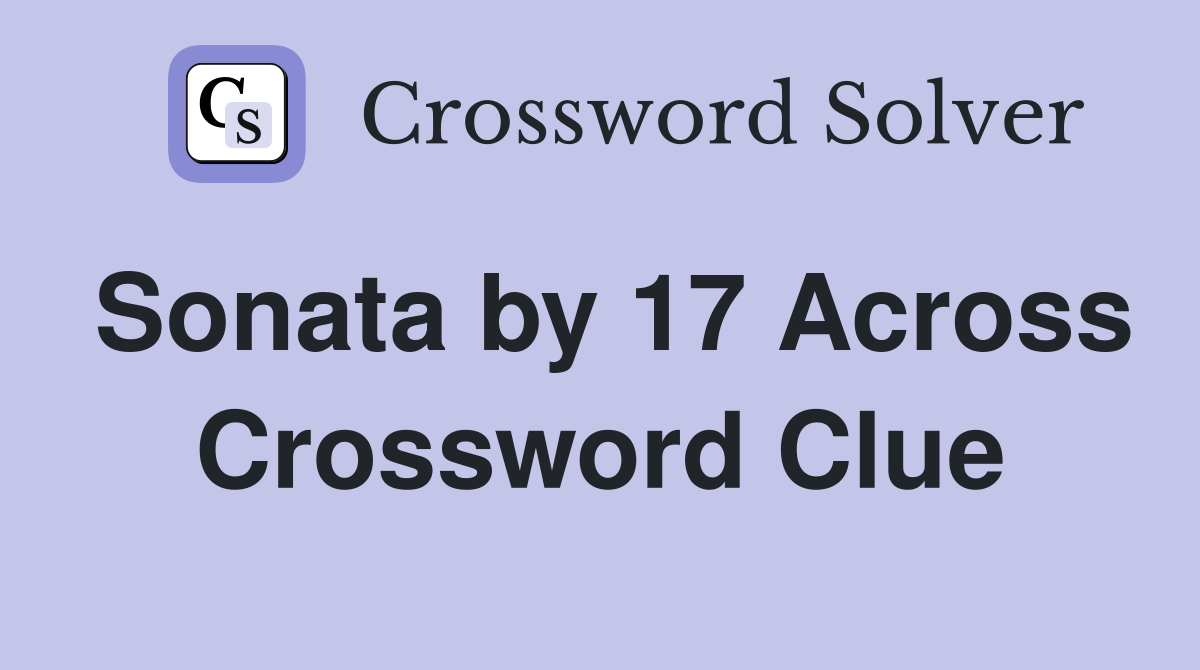 Sonata by 17 Across Crossword Clue