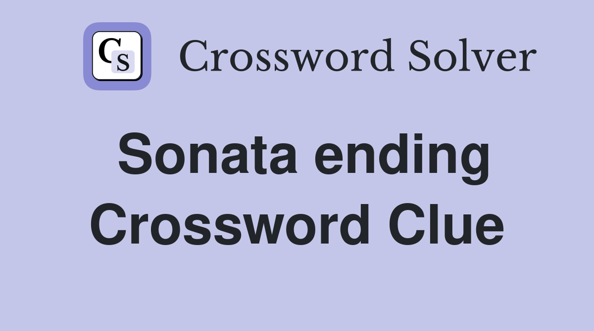 Sonata ending Crossword Clue