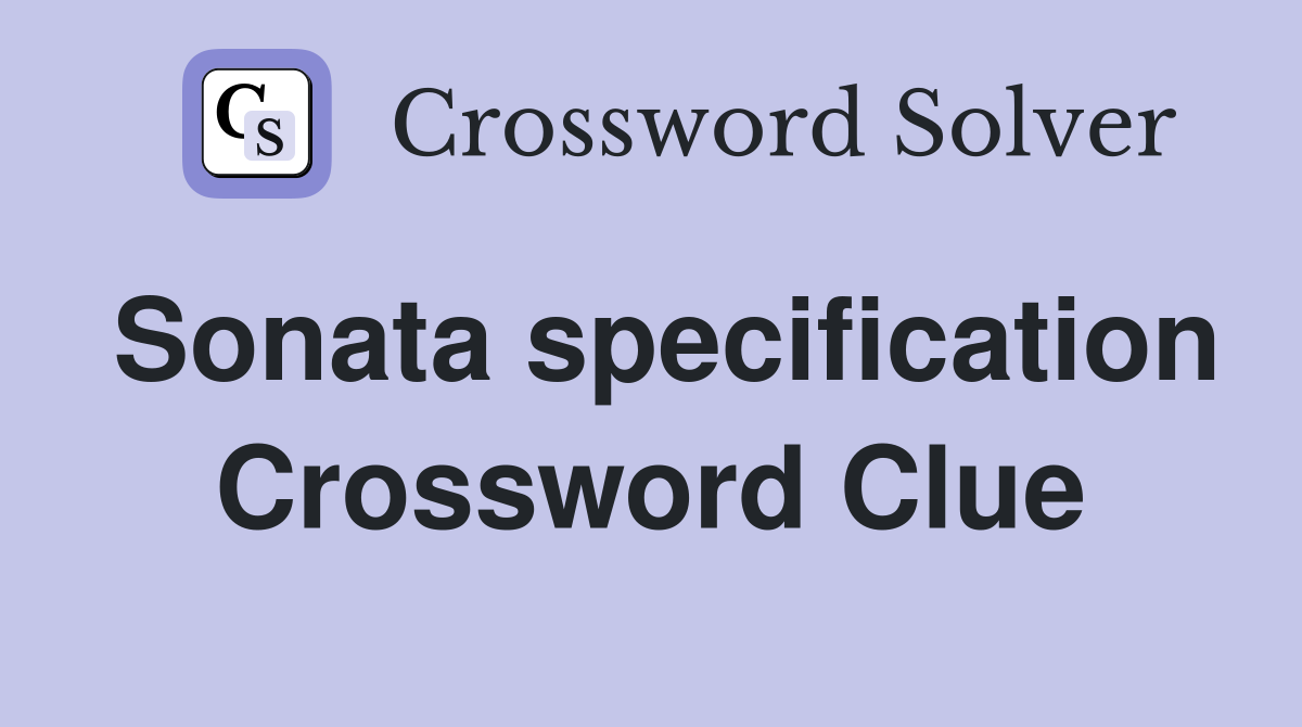 Sonata specification Crossword Clue